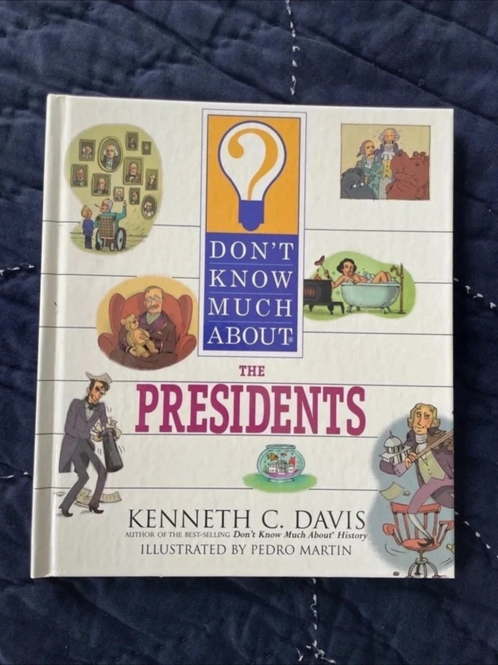 Don’t Know Much About the Presidents by Kenneth C. Davis – Hardcover